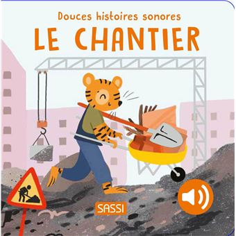 Douces histoires sonores - Le chantier